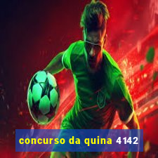 concurso da quina 4142